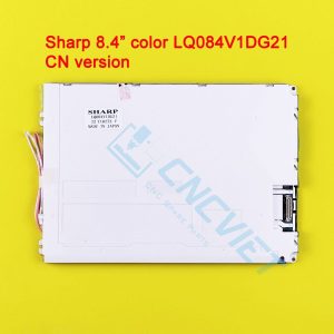 LCD Sharp LQ084V1DG21 8.4inch. Mới 100% Fanuc CNC