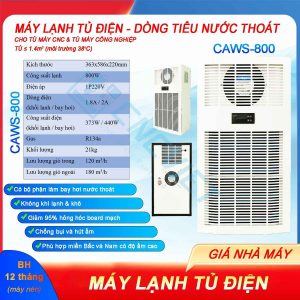Máy lạnh tủ điện khô CAWS-800 800W (điều hòa tủ điện) bản tiêu nước, lắp cho tủ điện máy CNC. Dải công suất lạnh: 300W, 500W, 800W... 2000W.