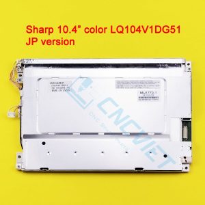 LQ104V1DG51 - LCD SHARP 10.4inch cho máy CNC