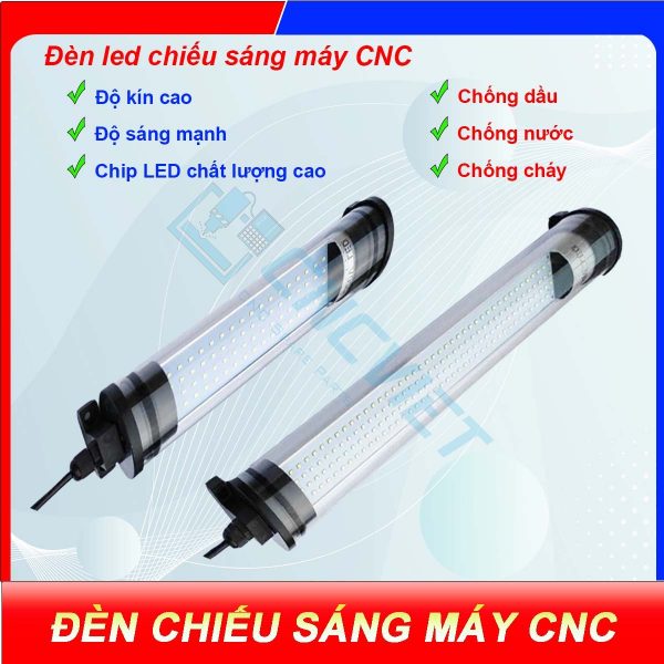 Đèn chiếu sáng máy CNC - Đèn ống LED CNC - Đế xoay 360 độ - Chiếu sáng vùng gia công - Chống nước / bụi / dầu / va đập.