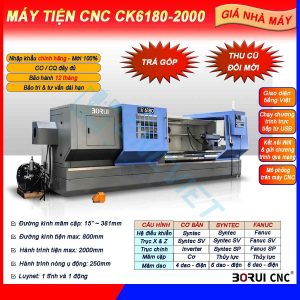Máy tiện CNC CK6180-2000, chính hãng Borui, giá nhà máy. Mâm cặp 15inch (381mm) loại thủy lực 3 chấu, đk tiện max 800mm, hành trình tiện max 2000mm.